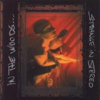 IN THE WOODS - Strange In Stereo - CD